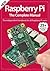 Raspberry Pi The Complete Manual