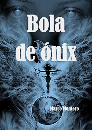 Portada de La bola de ónix: Libro de fantasía, de misterio, de magia, juvenil y de ciencia ficción, de Marco Montero