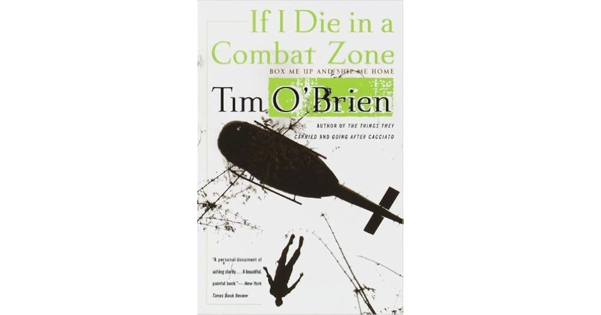 If I Die in a Combat Zone, Box Me Up and Ship Me Home by Tim O'Brien