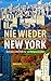 Nie wieder New York: 2 Jahre New York City von Wolfgang Ga(e)bler (German Edition)