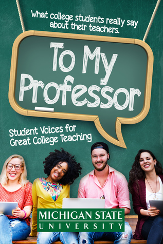 To My Professor: Student Voices for Great College Teaching