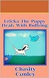 Ericka The Puppy Deals With Bullying