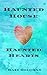 Haunted House, Haunted Hearts: A Ghostly Romance