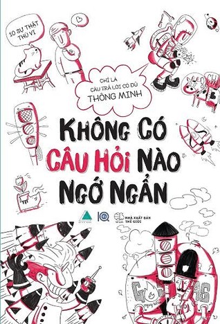Không Có Câu Hỏi Nào Ngớ Ngẩn (Paperback)