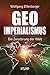 Geo-Imperialismus: Die Zerstörung der Welt (German Edition)