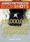$10,000,000 Marriage Proposal by James  Patterson