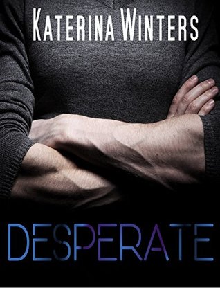 Desperate (Kindle Edition)