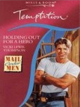 Holding Out For A Hero (Mail Order Men, #1)
