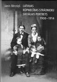 Latvijas rūpniecības strādnieku sociālais portrets 1900-1914