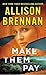 Make Them Pay (Lucy Kincaid, #12) by Allison Brennan