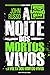 A Noite dos Mortos-Vivos e ...