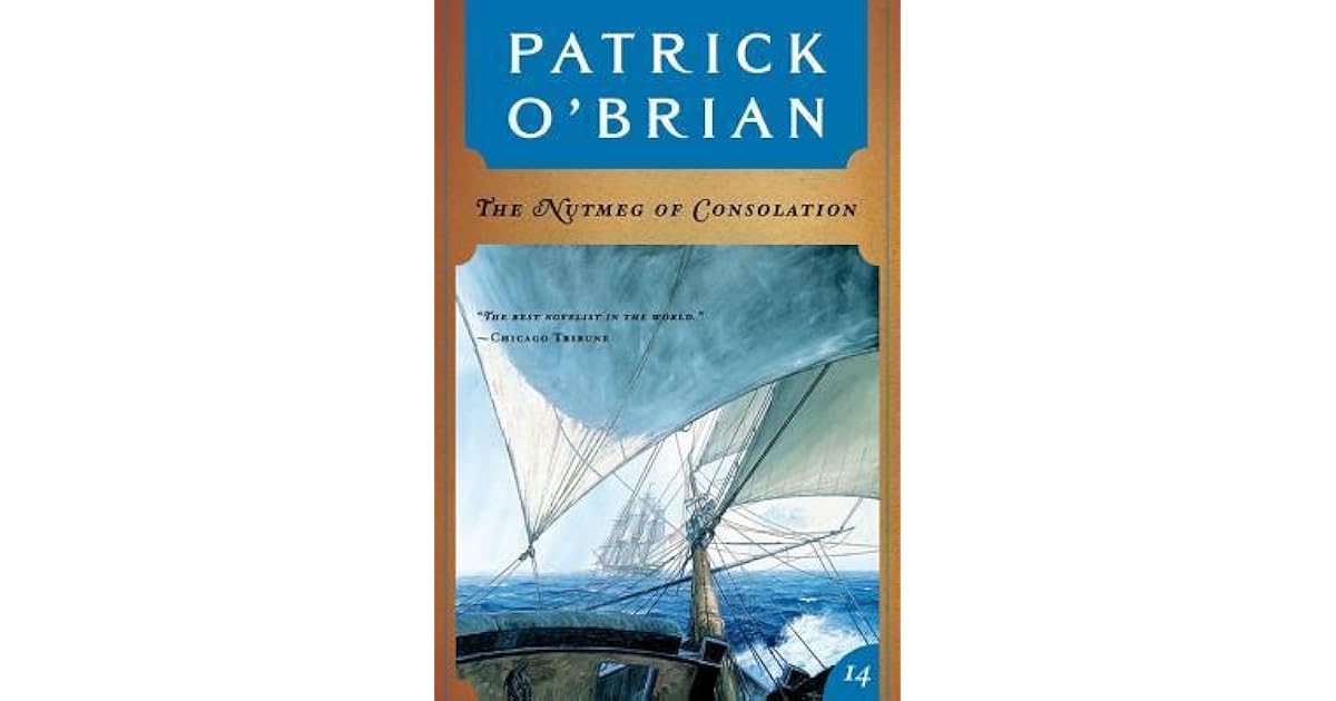 The Nutmeg of Consolation by Patrick O'Brian