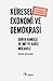 Küresel Ekonomi ve Demokras...