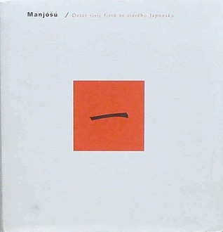 Manjóšú I. Deset tisíc listů ze starého Japonska (Manjóšú, #1)