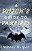 A Witch's Guide to Vampires...