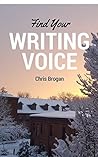 Find Your Writing Voice by Chris Brogan