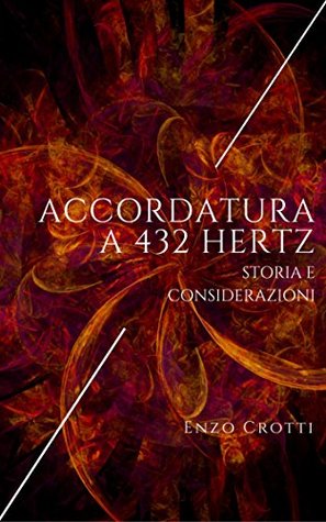 Accordatura a 432 Hz: Storia e considerazioni (Italian Edition)