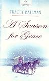 A Season for Grace (Heartsong Presents #828)