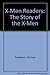The Story of the "X-men" ("X-men" Readers)