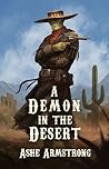 A Demon in the Desert (Grimluk, Demon Hunter, #1) A Demon in the Desert (Grimluk, Demon Hunter, #1)
