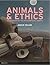 Animals and Ethics - Third Edition by Angus Taylor