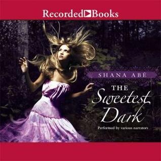 The Sweetest Dark The Sweetest Dark 1 By Shana Abe