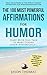 Affirmation | The 100 Most Powerful Affirmations for Humor | 2 Amazing Affirmative Bonus Books Included for Public Speaking & Happiness: Start With Self-Talk to Make Others Laugh Hysterically