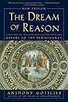 Book cover for Dream of Reason: A History of Western Philosophy from the Greeks to the Renaissance