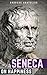 Seneca On Happiness