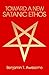 Toward A New Satanic Ethos by Benjamin Awesome