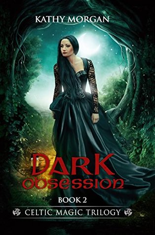 Dark Obsession (Celtic Magic Trilogy #2)