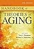 Handbook of Theories of Aging