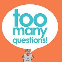 Too many questions