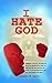 I Hate God by Crisalyn B Sachi