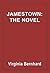 Jamestown: The Novel: The story of America's beginnings