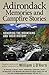 Adirondack Memories and Campfire Stories: Honoring the Mountains and their History