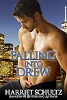 Falling Into Drew by Harriet Schultz