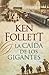 La caída de los gigantes by Ken Follett