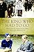 The King Who Had To Go: Edw...