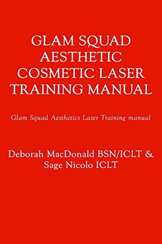 Glam Squad Aesthetics Laser Training/ Botox and Dermafillers bonus training: Cosmetic Aesthetic Laser Training (Kindle Edition)