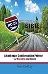 Road Trip through the Bible: A Lutheran Confirmation Primer for Parents and Youth