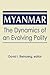Myanmar: The Dynamics of an Evolving Polity