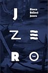 Jezero by Bianca Bellová