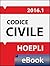 Codice civile 2016: Costituzione - Testo del codice e disposizioni di attuazione - Appendice di leggi complementari - Con le nuove disposizioni in tema ... di affido familiare (Italian Edition)
