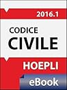 Codice civile 2016: Costituzione - Testo del codice e disposizioni di attuazione - Appendice di leggi complementari - Con le nuove disposizioni in tema ... di affido familiare (Italian Edition)