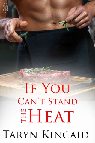 If You Can't Stand the Heat (Kindle Edition)