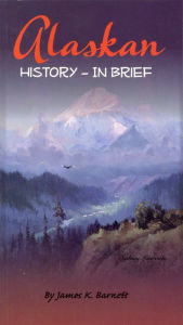 Alaskan History-- In Brief (Paperback)