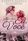 Não Era Eu, Era Você (Portuguese Edition) Não Era Eu, Era Você (Portuguese Edition)
