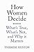 How Women Decide: What's True, What's Not, and Why It Matters