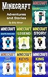 Minecraft: Adventures and Stories (Minecraft Heroes, Minecraft Hero, Minecraft Herobrine, Minecraft Herobrines, Minecraft Herobrine Diary, Minecraft King, Minecraft Keys)